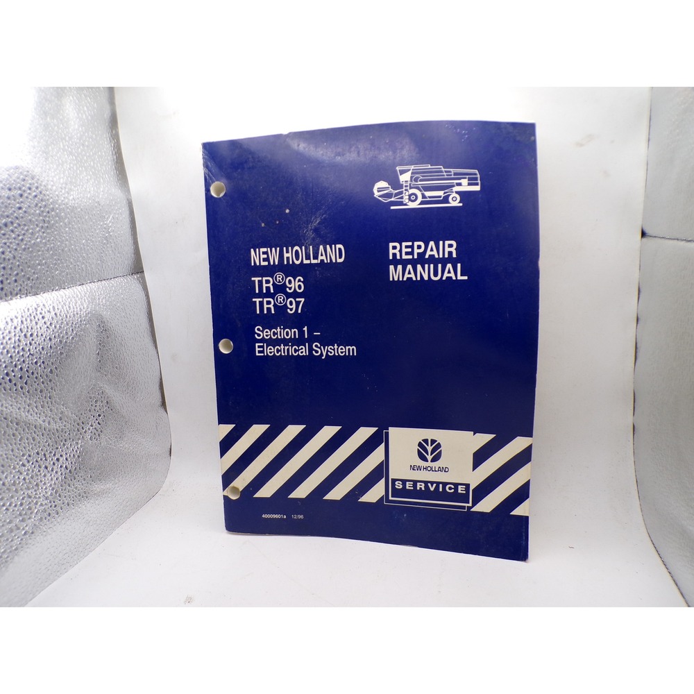New Holland TR96 TR97 Combine Repair Manual Section 1 Electrical 40009601a